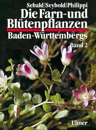 Die Farn- und Blütenpflanzen Baden-Württembergs, 8 Bde., Bd.2, Spezieller Teil (Spermatophyta, Unterklasse Dilleniidae)